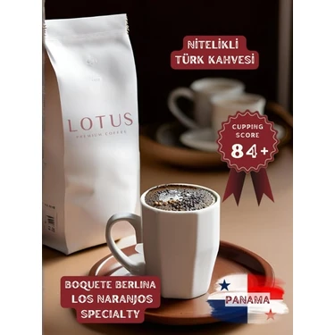 Lotus Coffee Nitelikli Türk Kahvesi Panama Boquete Berlina Los Naranjos 84+ Puanlı 250