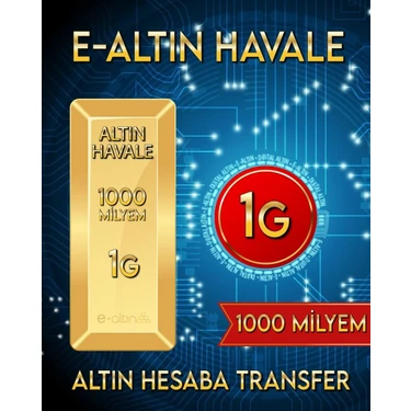 E-Altın 24 Ayar 1 gr 1000 Milyem Hesaba Has Altın