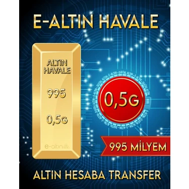 E-Altın 24 Ayar 0,5 gr 995 Milyem Hesaba Has Altın