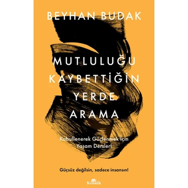 Kronik Kitap Mutluluğu Kaybettiğin Yerde