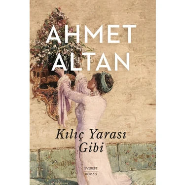 Kılıç Yarası Gibi - Ahmet