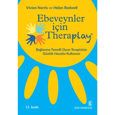 Ebeveynler İçin Theraplay Bağlanma Temelli Oyun Terapisi Kitabı - Vivien Norris ve Helen Rodwell