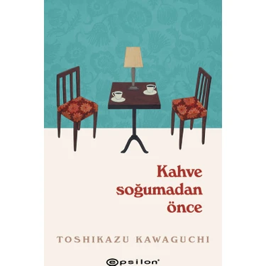 Kahve Soğumadan Önce - Toshikazu