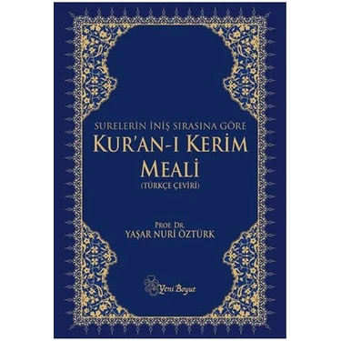 Yeni Boyut Yayınları Yaşar Nuri Öztürk Surelerin İniş Sırasına Göre Kur’an-ı Kerim Meali Ciltli