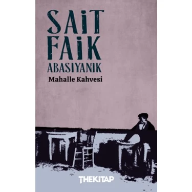 The Kitap Sait Faik Abasıyanık Mahalle Kahvesi Ciltsiz Kitap 136 Sayfa Türkçe Edebiyat 2025 Yayın