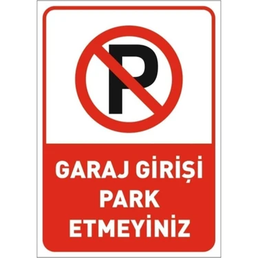 Garaj Girişi Park Etmeyin Uyarı Ikaz Levhası Park Yasak Levhası A4 Ebat Pvc