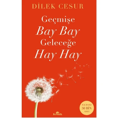 Kronik Kitap Geçmişe Bay Bay, Geleceğe Hay