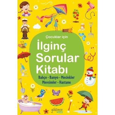 İlginç Sorular Kitabı - Bahçe, Banyo, Meslekler, Hastane