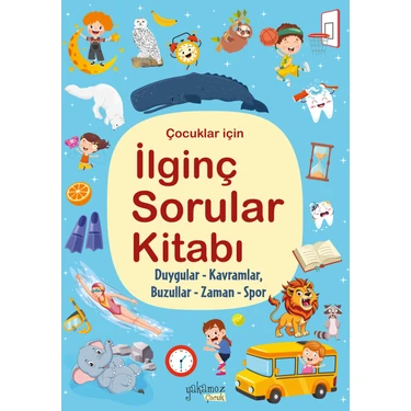İlginç Sorular Kitabı - Duygular, Kavramlar, Buzullar, Zaman, Spor