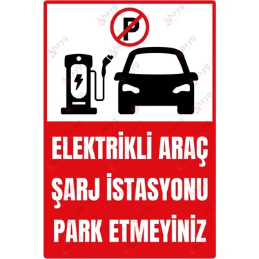 Elektrikli Araç Şarj Istasyonu Park Etmeyin Uyarı Levhası – Uv Baskılı