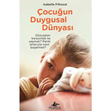Çocuğun Duygusal Dünyası Araştırma İnceleme Kitabı - Isabelle Filliozat Bilimsel Kaynakçalı