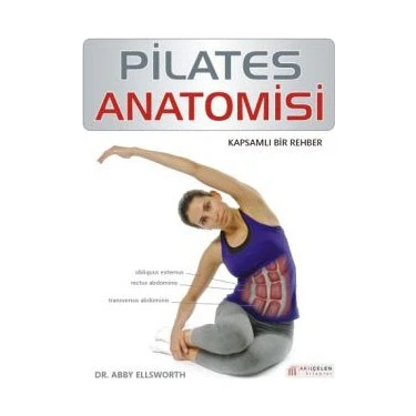 Pilates Anatomisi - Abigail Ellsworth Arkadaş Yayınevi 160 Sayfa Akılçelen