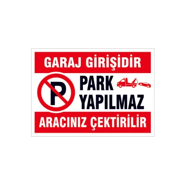 Uyarı Yönlendirme Levhaları "garaj Girişidir Park Yapılmaz " 25X35 cm Dekota Pvc