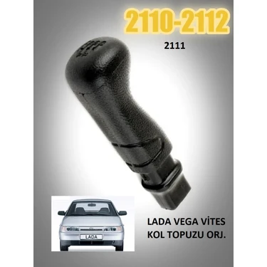 Lada Vega 2110 2111 2112 Vites Kolu Topuzu Orj Avtovaz Fiyatı