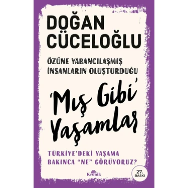 ‘Mış Gibi’ Yaşamlar - Türkiye’deki Yaşama Bakınca “ne” Görüyoruz? - Doğan