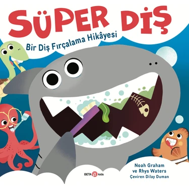 Beta Kids Süper Diş Bir Diş Fırçalama Hikayesi - Noah