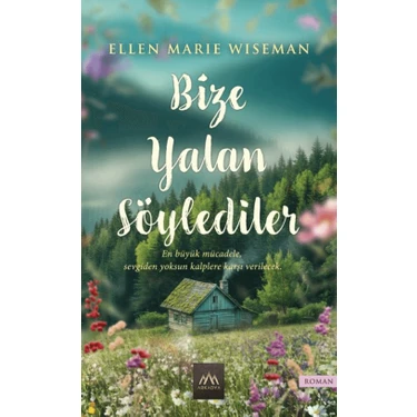 Arkadya Yayınları Bize Yalan Söylediler - Ellen Marie