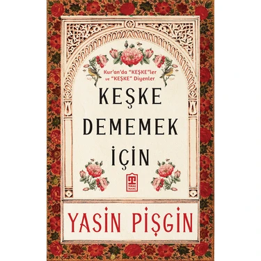 Yasin Pişgin'in Timaş İnanç Yayın Evi'nden Keşke Dememek İçin - Normal Boy 304