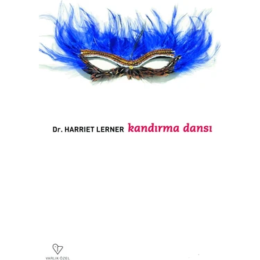 Kandırma Dansı: Kadın Yaşamında ’miş’ Gibi Yapma ve Doğruyu Söylemenin