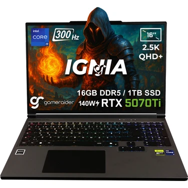 GameRaider IGNIA GR16 Intel Core i9-14900HX 16GB DDR5 1TB SSD RTX 5070Ti 12GB 140W 16 inç 2.5K QHD+