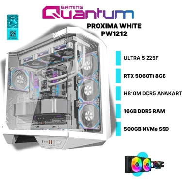 Quantum Gaming Proxima White PW1212 Ultra 5 225F 16GB Ddr5 500GB Nvme 5060TI 8gb 240MM Sıvı