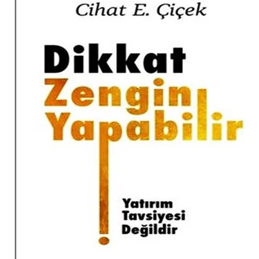 Sevsenka Cihat E. Çiçek Dikkat Zengin Yapabilir Dijital