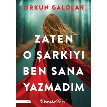 İnkılap Kitabevi Zaten O Şarkıyı Ben Sana Yazmadım - Orkun
