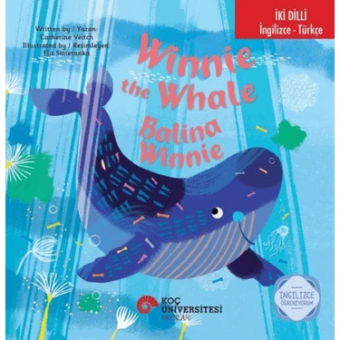 Koç Üniversitesi Yayınları İki Dilli İngilizce-Türkçe Winnie The Whale / Balina Winnie İngilizce