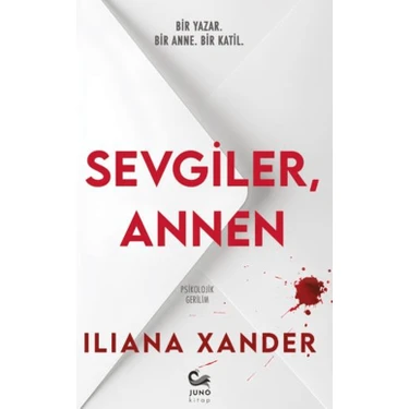 Juno Kitap Sevgiler, Annen Iliana Xander Ciltsiz Psikolojik Gerilim 384