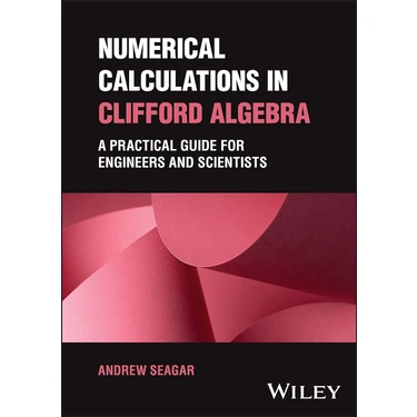 Numerical Calculations In Clifford Algebra: A Practical Guide For Engineers And