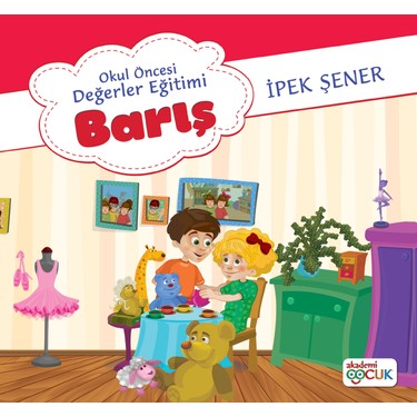 Akademi Çocuk Okul Öncesı Degerler Eğitimi - Barış - İpek