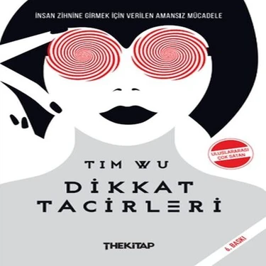 Dikkat Tacirleri - Tim Wu'nun 2024 Yılı Basımlı İnceleme Kitabı, Türkiye Menşeli Tekil