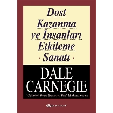 Dale Carnegie Dost Kazanma ve İnsanları Etkileme Sanatı 304 Sayfa Ciltsiz Epsilon