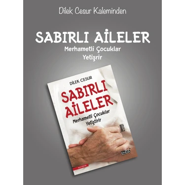 Enda Yayıncılık Sabırlı Aileler Dilek Cesur İle Merhametli Çocuklar Yetiştirmenin