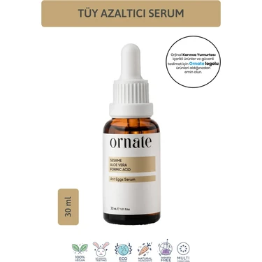 Ornate Karınca Yumurtası Yağlı Tüy Azaltıcı ve Dökücü Serum 30ML %5 Formic Acid  + %10 Aloe
