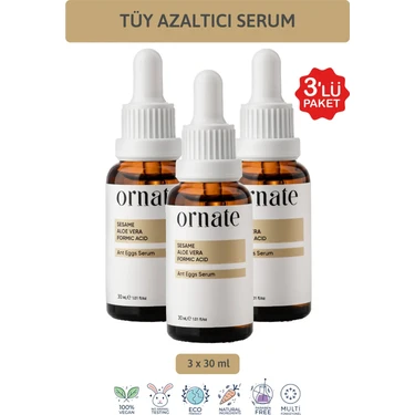 Ornate Karınca Yumurtası Yağı Tüy Azaltıcı ve Nemlendirici Serum Seti 3x30 ml – Pürüzsüz ve Yumuşak