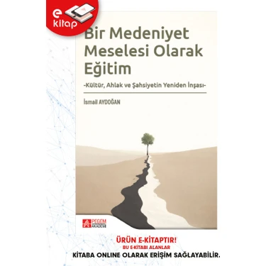 Pegem Akademi Yayıncılık Bir Medeniyet Meselesi Olarak Eğitim