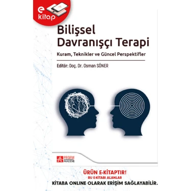 Pegem Akademi Yayıncılık Bilişsel Davranışcı Terapi Kuram,teknikler ve Güncel