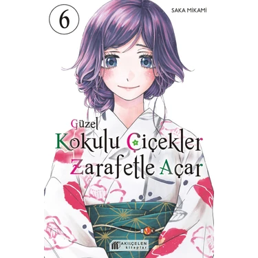 Akılçelen Kitaplar Güzel Kokulu Çiçekler Zarafetle Açar