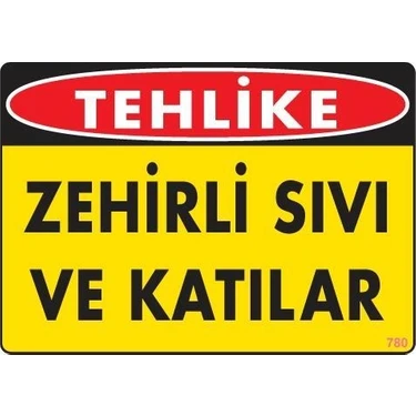 Renas Store Zehirli Katı Sıvılar Uyarı Levhası 25X35 Kod: