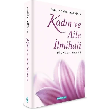 Semerkand Kitap Kadın ve Aile İlmihali - Dilaver Selvi Semerkand Yayınları Normal Boy Ciltsiz