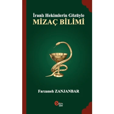 Etkin Yayınevi Mizaç Bilimi Kitabı - Farzaneh Zanjanbar Sağlık ve Hastalıklar Üzerine Temel