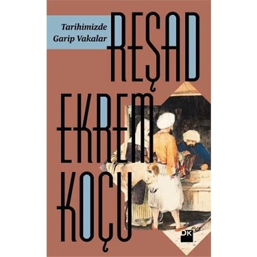 Doğan Kitap Tarihimizde Garip Vakalar - Reşad Ekrem Koçu Doğan Yayınları Yayıncılık ve