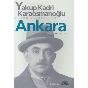 Ankara Roman - Yakup Kadri Karaosmanoğlu İletişim Yayınları Normal Boy Cilt