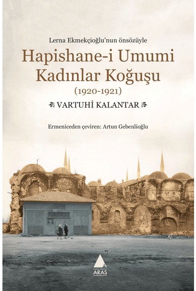 Hapishane-i Umumi Kadınlar Koğuşu (1920 - 1921) - Vartuhi Kalantar