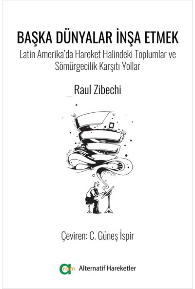Başka Dünyalar İnşa Etmek - Raul Zibechi