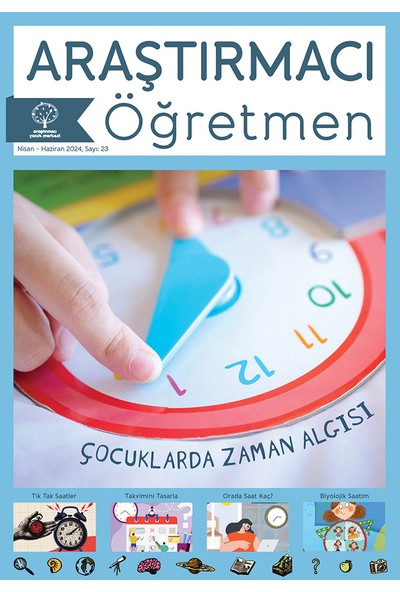 Araştırmacı Öğretmen 23. Sayı: Çocuklarda Zaman Algısı