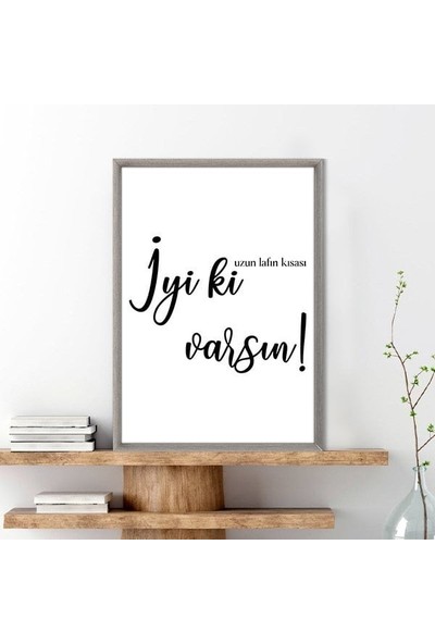 Iyi Ki Varsın Çerçeve ve Poster - DN1045
