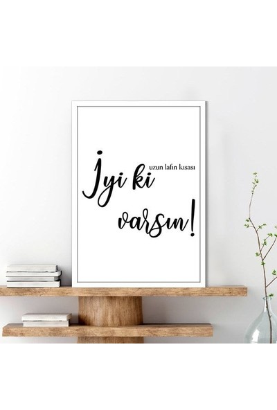 Iyi Ki Varsın Çerçeve ve Poster - DN1045