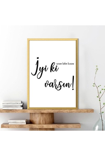 Iyi Ki Varsın Çerçeve ve Poster - DN1045